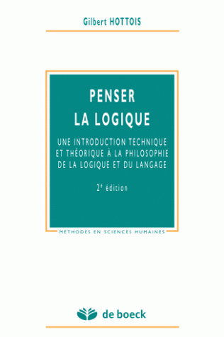 Penser la logique : une introduction technique et théorique à la philosophie de la logique et du langage