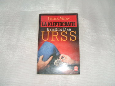LA KLEPTOCRATIE- LE SYSTEME D EN URSS