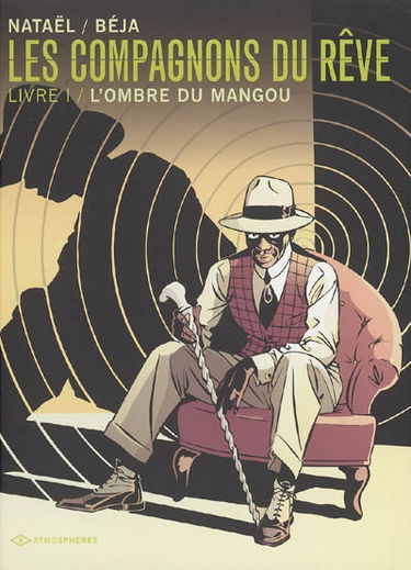 Les compagnons du rêve. Vol. 1. L'ombre du mangou