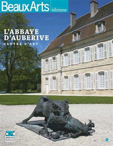 L'abbaye d'Auberive : centre d'art