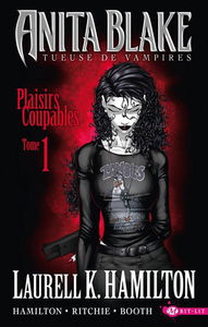 Anita Blake, tueuse de vampires. Vol. 1. Plaisirs coupables. Vol. 1