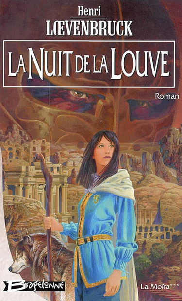 La Moïra. Vol. 3. La nuit de la louve