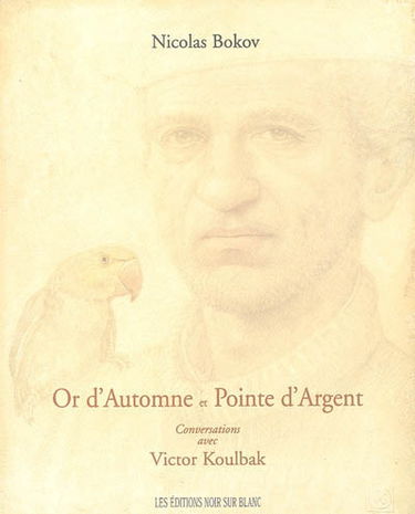 Or d'automne et pointe d'argent : conversations avec Victor Koulbak