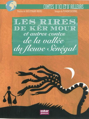 Couverture de Les rires de Kër Mour : et autres contes de la vallée du fleuve Sénégal