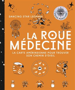 La roue médecine : la carte amérindienne pour trouver son chemin d'éveil