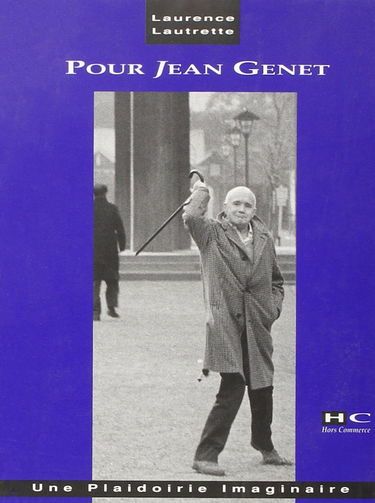 Pour Jean Genet : une plaidoirie imaginaire