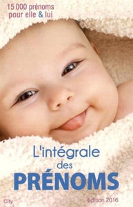 L'intégrale des prénoms : 15.000 prénoms pour elle et lui