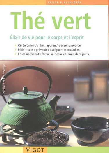 Le thé vert : élixir de vie pour le corps et l'esprit
