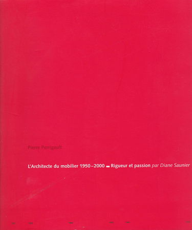 Pierre Perrigault, l'architecte du mobilier : 1950-2000, rigueur et passion