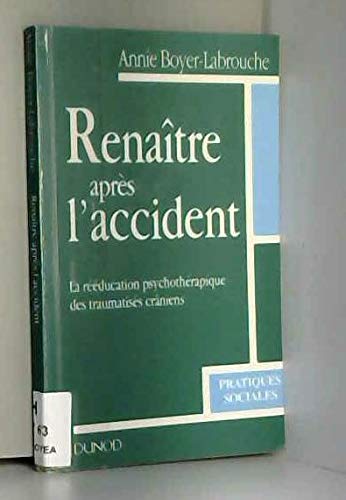 Renaître après l'accident : la rééducation psychothérapique des traumatisés crâniens