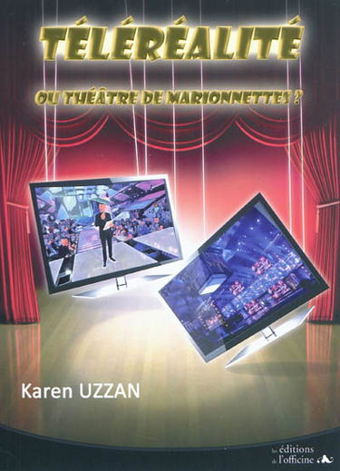 Télé-réalité ou théâtre de marionnettes ?