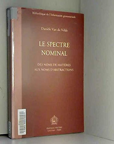Couverture de Le spectre nominal : des noms de matières aux noms d'abstractions