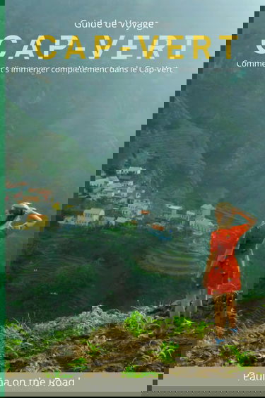 Le Guide Essentiel du Cap-Vert: Comment s'immerger complètement dans les îles