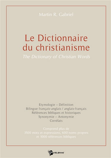 Le dictionnaire du christianisme. The dictionnary of christian words