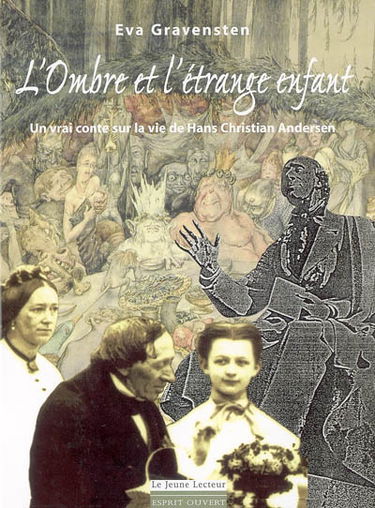L'ombre et l'étrange enfant : un vrai conte sur la vie de Hans Christian Andersen