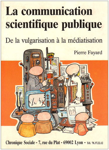 La Communication scientifique publique : de la vulgarisation à la médiatisation