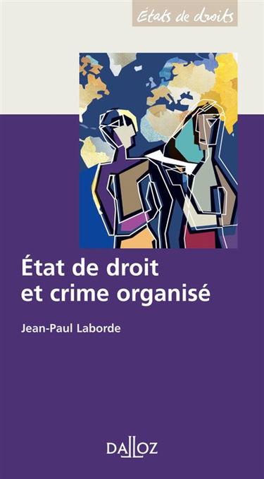 Etat de droit et crime organisé : les apports de la Convention des Nations unies contre la criminalité transnationale organisée