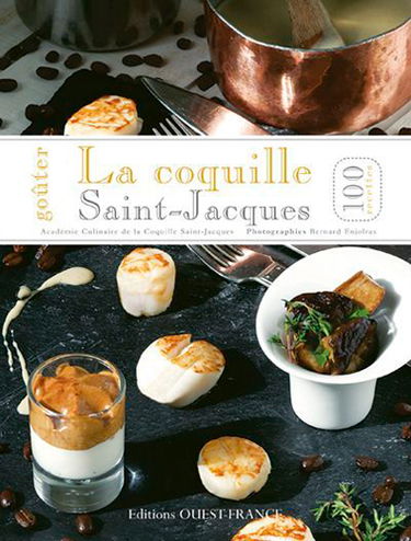 Goûter la coquille Saint-Jacques : 100 recettes