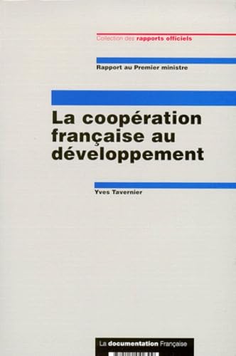 La coopération française au développement : bilan, analyses, perspectives : rapport au Premier ministre