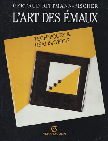 L'Art des émaux : techniques et réalisations