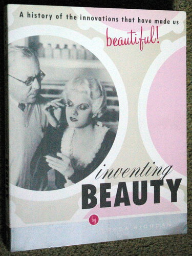 Couverture de Inventing Beauty: A History of the Innovations That Have Made Us Beautiful