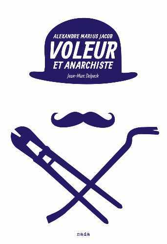 Couverture de Voleur et anarchiste : Alexandre Marius Jacob