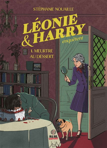 Léonie & Harry enquêtent. Vol. 1. Meurtre au dessert
