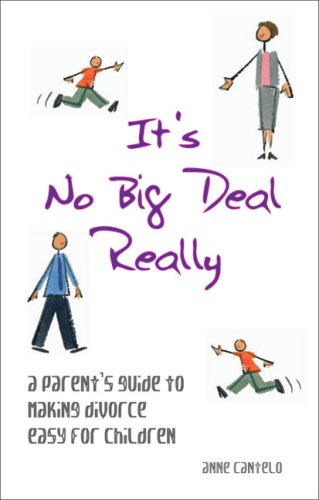 Couverture de It's No Big Deal Really: A Parent's Guide to Making Divorce Easy for Children
