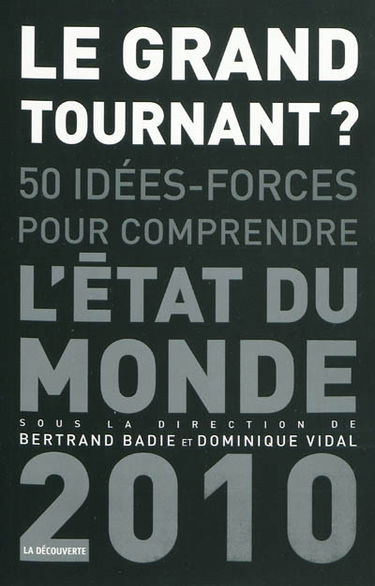 L'état du monde 2010 : 50 idées-forces pour comprendre : le grand tournant ?
