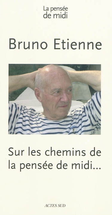 Pensée de midi (La), hors série. Sur les chemins de la pensée de midi...