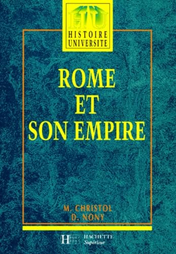 Rome et son empire: Des origines aux invasions barbares, édition 1997