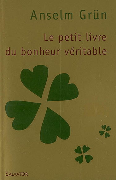 Le petit livre du bonheur véritable