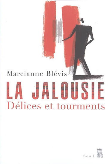 La jalousie : délices et tourments