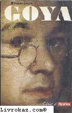 Goya. génies et réalités.