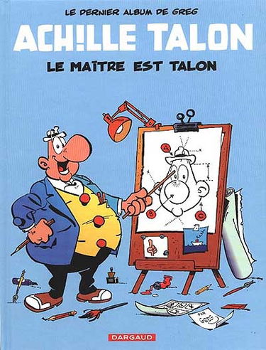 Achille Talon. Vol. 45. Le maître est Talon
