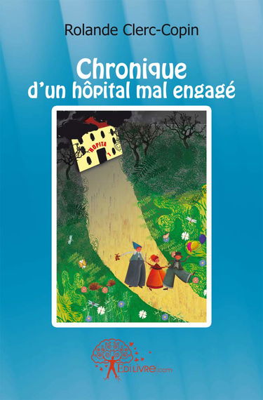 Chronique d'un hôpital mal engagé