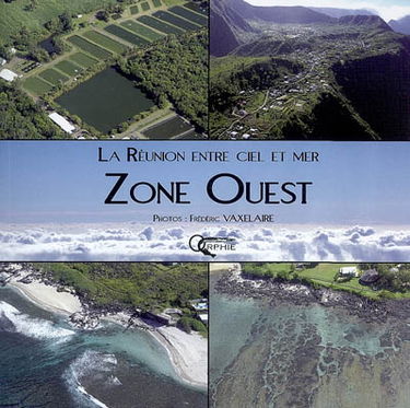 La Réunion entre ciel et mer : l'Ouest