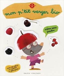 Mon p'tit verger bio : même sans jardin, avec des abris de petites bêtes à fabriquer !