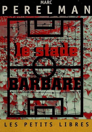 Le stade barbare : La fureur du spectacle sportif