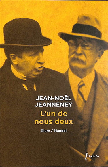 Couverture de L'un de nous deux : Blum, Mandel : dialogue en trois actes par Jean-Noël Jeanneney