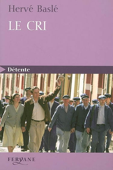 Le cri : l'épopée d'une dynastie d'ouvriers