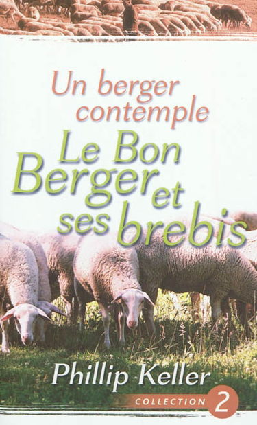 Un berger. Vol. 2. Un berger contemple le bon berger et ses brebis