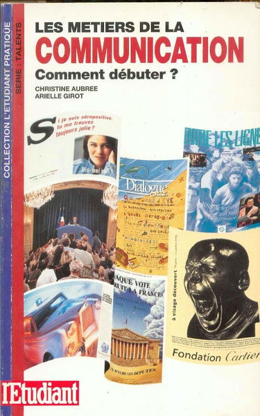 Les Métiers de la communicaton: Comment débuter