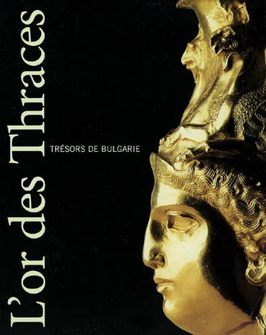 Couverture de L'or des Thraces : trésors de Bulgarie : exposition, Bruxelles, Palais des beaux-arts, 5 oct. 2002-5 janv. 2003 par Collectif