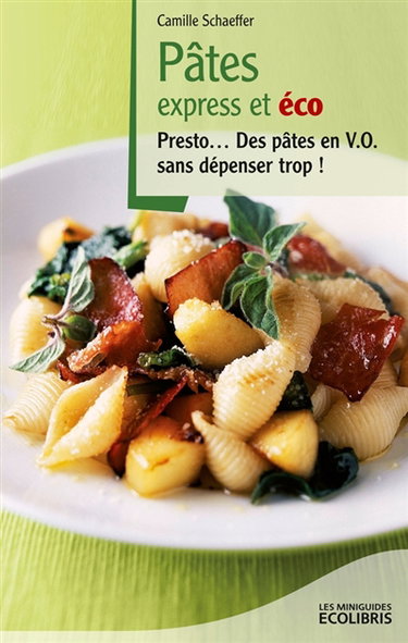 Pâtes express et éco : presto ! des pâtes en VO sans dépenser trop !