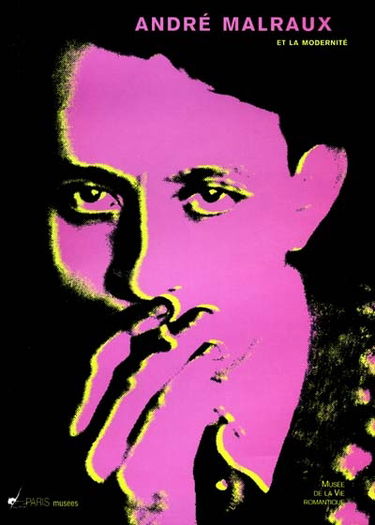 Malraux et la modernité : le dernier des romantiques : exposition, Paris, Musée de la vie romantique, 20 nov. 2001-24 mars 2002