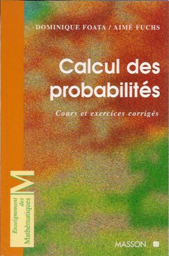 Calcul des probabilités : cours et exercices corrigés