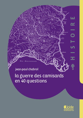 La guerre des camisards en 40 questions