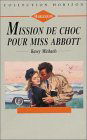 Mission de choc pour Miss Abbott : Collection : Collection horizon n° 1129