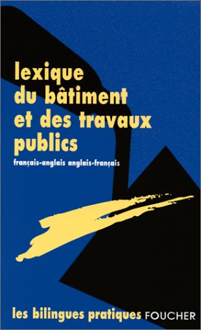 LEXIQUE BATIMENT TRAVAUX PUBLICS (Ancienne édition)